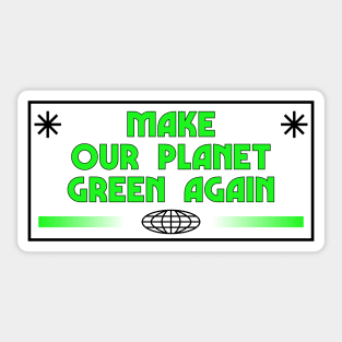 Make Earth Green Again - Climate Change Sticker